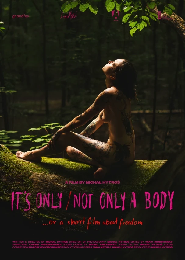 IT’S ONLY/NOT ONLY A BODY…OR A SHORT FILM ABOUT FREEDOM