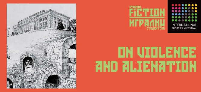 STUDENT FICTION / ON VIOLENCE AND ALIENATION