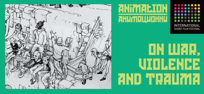 ANIMATION / ON WAR, VIOLENCE AND TRAUMA