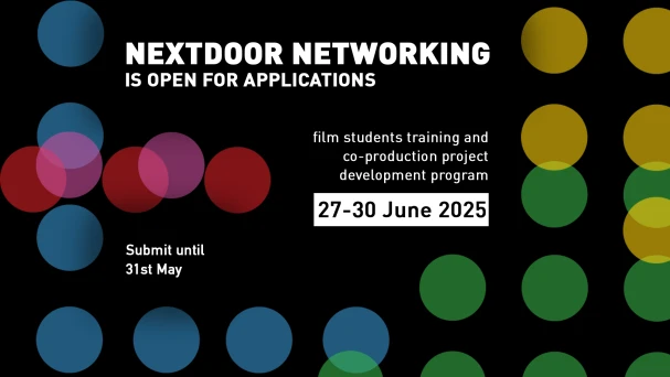 OPEN CALL for film students and projects: NEXTDOOR NETWORKING 2025