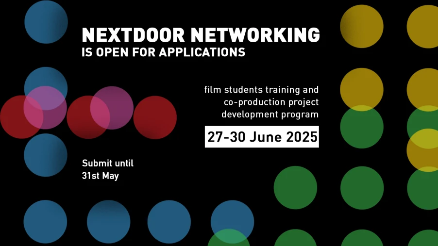 OPEN CALL for film students and projects: NEXTDOOR NETWORKING 2025
