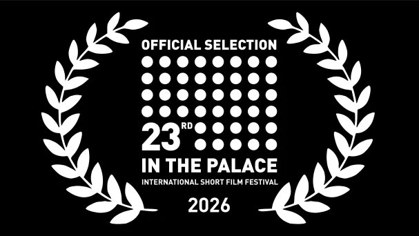 Official selection of the 23rd IN THE PALACE International Short Film Festival!